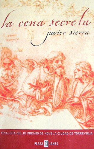 La Cena Secreta, Javier Sierra, Ed. Plaza Y Janés