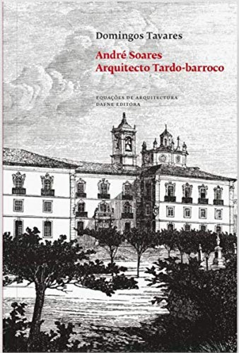 Libro Andre Soares: Arquitecto Tardo-barroco - Tavares, Dom