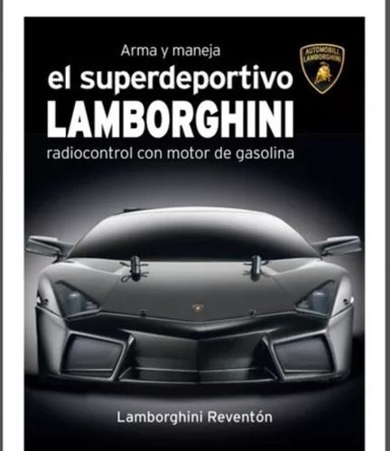 Coleccion Arma Y Maneja Lamborghini.  Varios Fascículos 