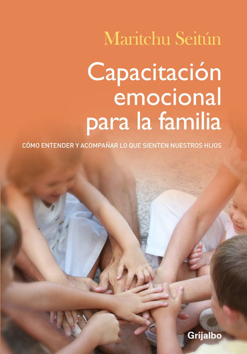 Capacitacion Emocional Para La Familia - Seitun, Maritchu