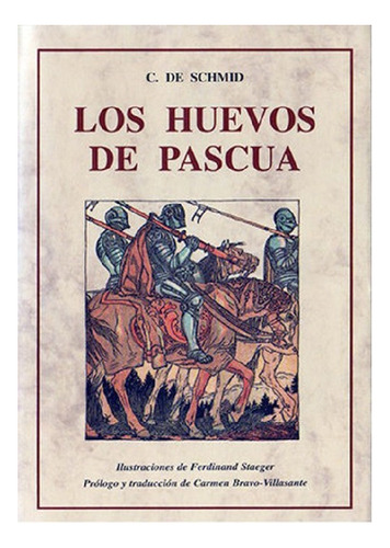 Los Huevos De Pascua, De Schmid, Christoph Von. Editorial Jose J De Olañeta Editor, Tapa Blanda, Edición 2001.0 En Español