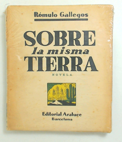 Sobre La Misma Tierra - Gallegos, Romulo