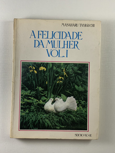 Livro A Felicidade Da Mulher Masaharu Taniguchi Seicho-no-ie - D6
