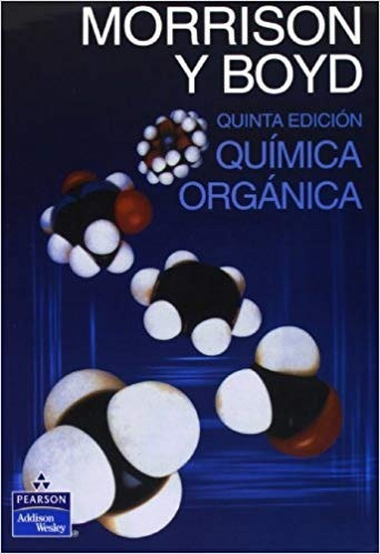 Química Organica Morrison Y Boyd, Pearson.