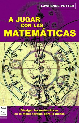 A Jugar Con Las Matematicas, De Potter Lawrence. Editorial Robin Book Ma Non Troppo, Tapa Blanda En Español, 2008
