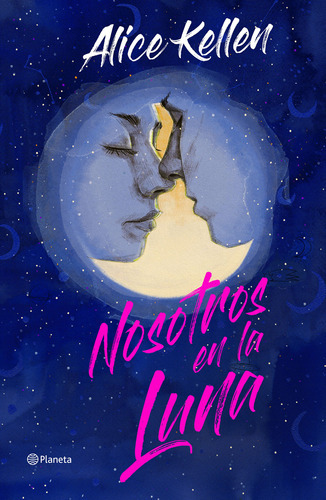 Nosotros En La Luna - Edición Especial, De Alice Kellen., Vol. 1.0. Editorial Planeta, Tapa Dura En Español, 2023