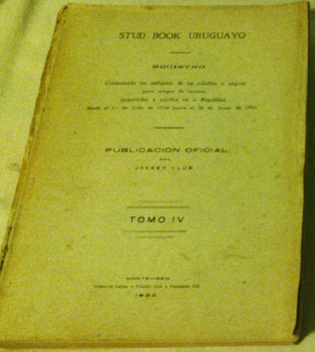 Turf Stud Book Uruguayo Volumen Iv 1922