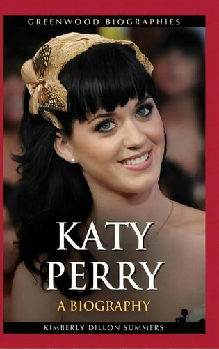 Katy Perry, De Kimberly Dillon Summers. Editorial Greenwood Publishing Group Inc, Tapa Dura En Inglés