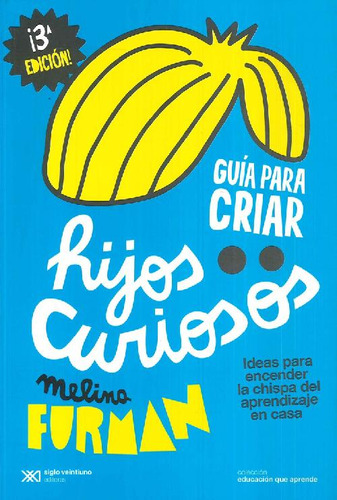 Libro Guía Para Criar Hijos Curiosos De Melina Furman