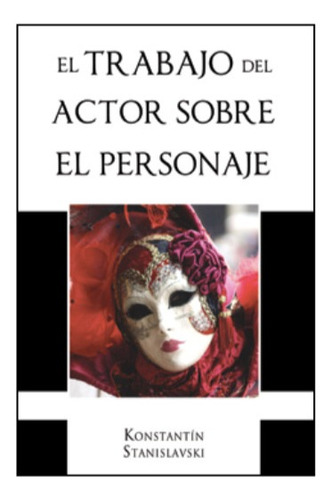 El Trabajo Del Actor Sobre El Personaje. K. Stanislavski