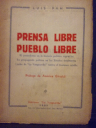 Prensa Libre Pueblo Libre- Prologo De Americo Ghioldi 1950