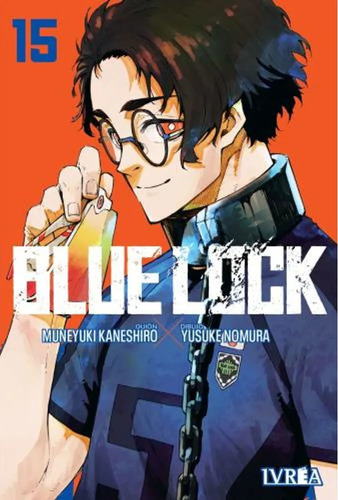Blue Lock 5, De Muneyuki Kaneshiro, Yusuke Nomura. Blue Lock, Vol. 15. Editorial Ivrea, Tapa Blanda En Español, 2023