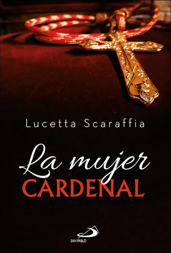 La Mujer Cardenal, De Scaraffia, Lucetta. Editorial San Pablo, Tapa Blanda En Español