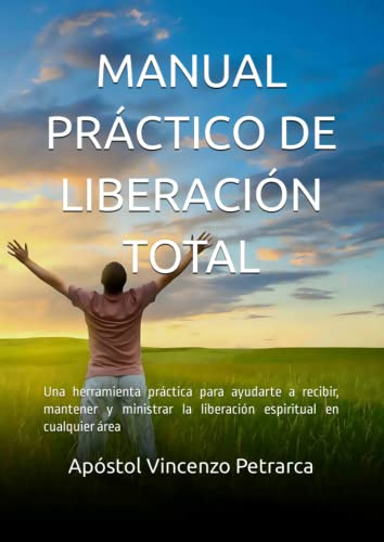 Manual Practico De Liberacion Total: Una Herramienta Practic