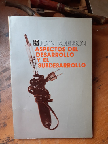 Aspectos Del Desarrollo Y El Subdesarrollo / J. Robinson