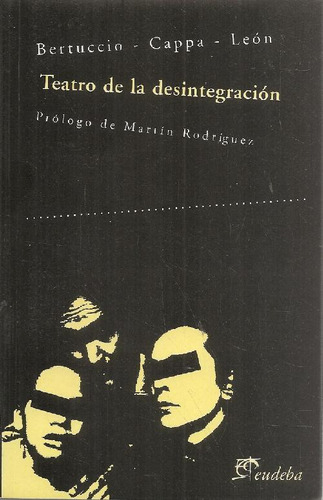 Libro Teatro De La Desintegración De Bertuccio Cappa Leon