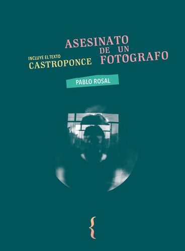 Asesinato De Un Fotãâ³grafo, De Rosal, Pablo. Editorial Ya Lo Dijo Casimiro Parker, Tapa Blanda En Español