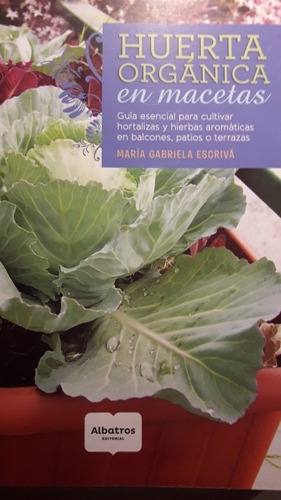 Libro La Huerta Organica En Macetas. M.g. Escriva