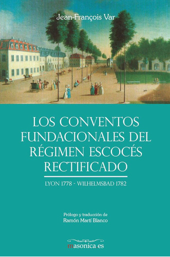 Libro: Los Conventos Fundacionales Del Régimen Escocés Recti