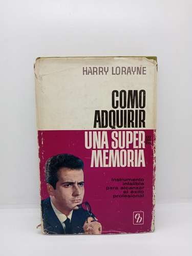 Cómo Adquirir Una Super Memoria - Harry Lorayne 