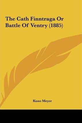 Libro The Cath Finntraga Or Battle Of Ventry (1885) - Kun...