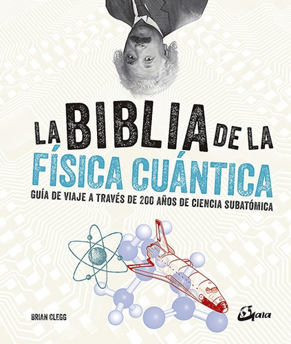 La Biblia De La Física Cuántica - Td, Brian Clegg, Gaia