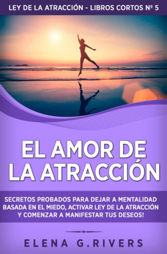 Libro El Amor Atracción: Secretos Probados Dejar