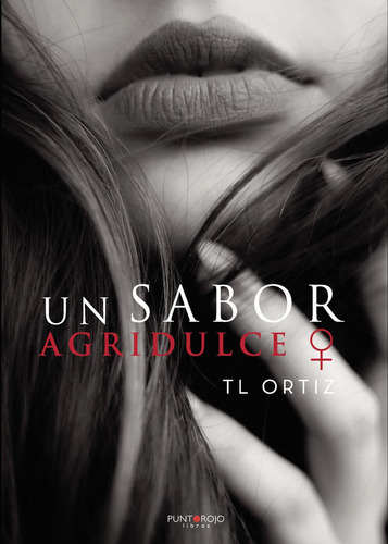 Un Sabor Agridulce, De L Ortiz , T.., Vol. 1.0. Editorial Punto Rojo Libros S.l., Tapa Blanda, Edición 1.0 En Español, 2032