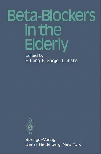 Beta-blockers In The Elderly, De E. Lang. Editorial Springer Verlag Berlin Heidelberg Gmbh Co Kg, Tapa Blanda En Inglés