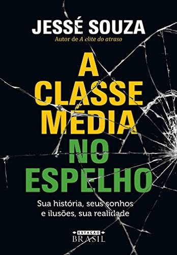 Libro A Classe Média No Espelho Sua História Seus Sonhos E I