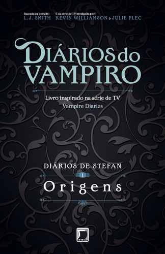 Origens (Vol. 1 Diários de Stefan), de Smith, L. J.. Série Diários de Stefan (1), vol. 1. Editora Galera, capa mole em português, 2011