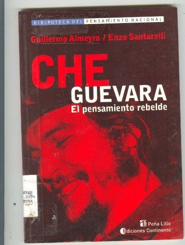 Che Guevara . El Pensamiento Rebelde