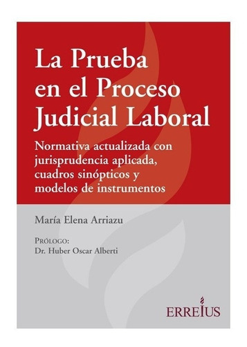 La Prueba En El Proceso Judicial Laboral - Arriazu, Maria E