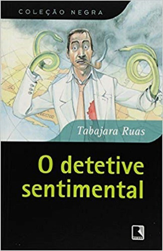 O Detetive Sentimental, De Tabajara Ruas. Editora Record, Capa Mole Em Português, 2008