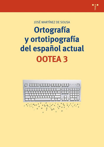 Ortografía Y Ortotipografía Del Español Actual. Ootea 3