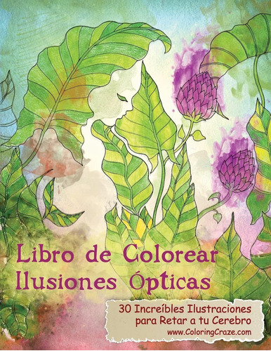 Libro: Libro De Colorear Ilusiones Ópticas: 30 Increíbles Il