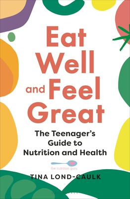 Libro Eat Well And Feel Great: The Teenager's Guide To Nu...