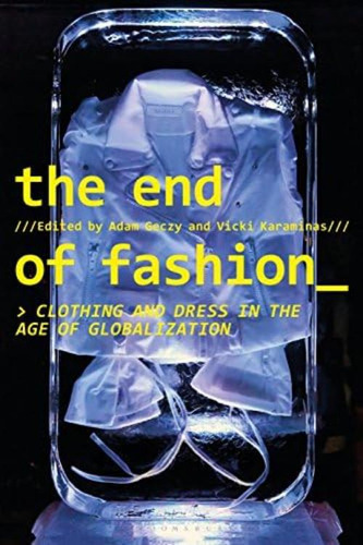 Libro: End Of Fashion, The: Clothing And Dress In The Age Of