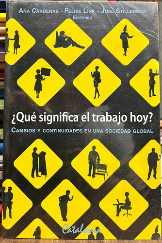 Que Significa El Trabajo Hoy - Ana Cardenas