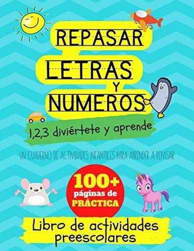 Libro : Repasar Letras Y Numeros 1,2,3 Diviertete Y Aprend 