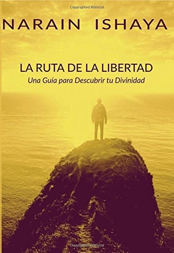 Libro : La Ruta De La Libertad Una Guia Para Dscubrir Tu...