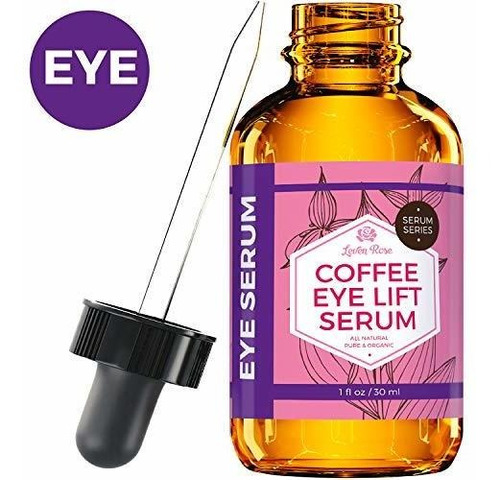 Cafe Eye Lift  Serum Por Leven Rosa  100% Puro Organico Natu