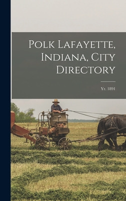 Libro Polk Lafayette, Indiana, City Directory; Yr. 1891 -...