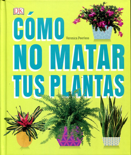 Como No Matar Tus Plantas - Dorling Kindersley