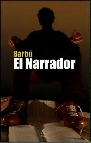 Libro - Narrador, El, De Barbú. Editorial Booklet Libros, T