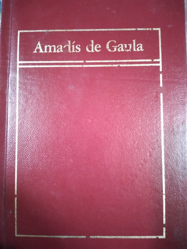 Amadís De Gaula: Garci Rodriguez De Montalvo