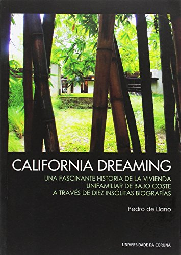 California Dreaming : Una Fascinante Historia De La Vivienda