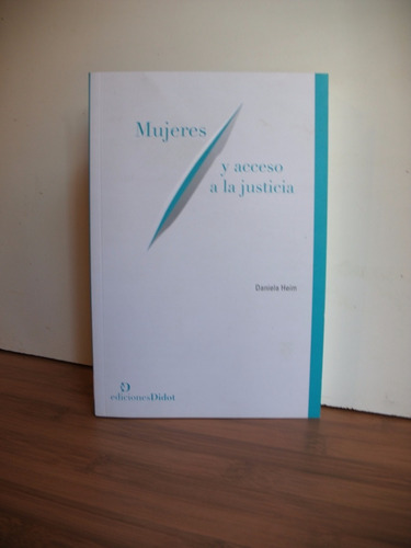 Mujeres Y Acceso A La Justicia - Daniela Heim