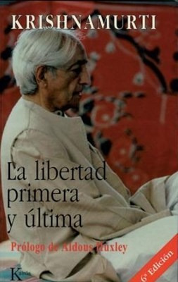 La Libertad Primera Y Ultima - Krishnamurti Jiddu (libro)