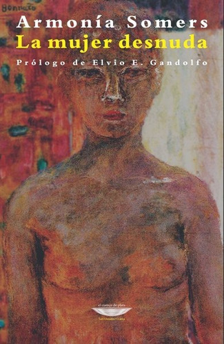La Mujer Desnuda - Prólogo Elvio Gandolfo - Armonía Somers